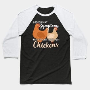 Need More Chickens Baseball T-Shirt